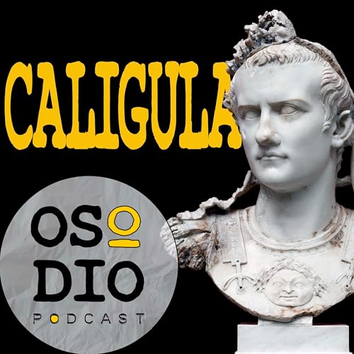 OSO DIO 03x11 - CALÍGULA. El chancletas.