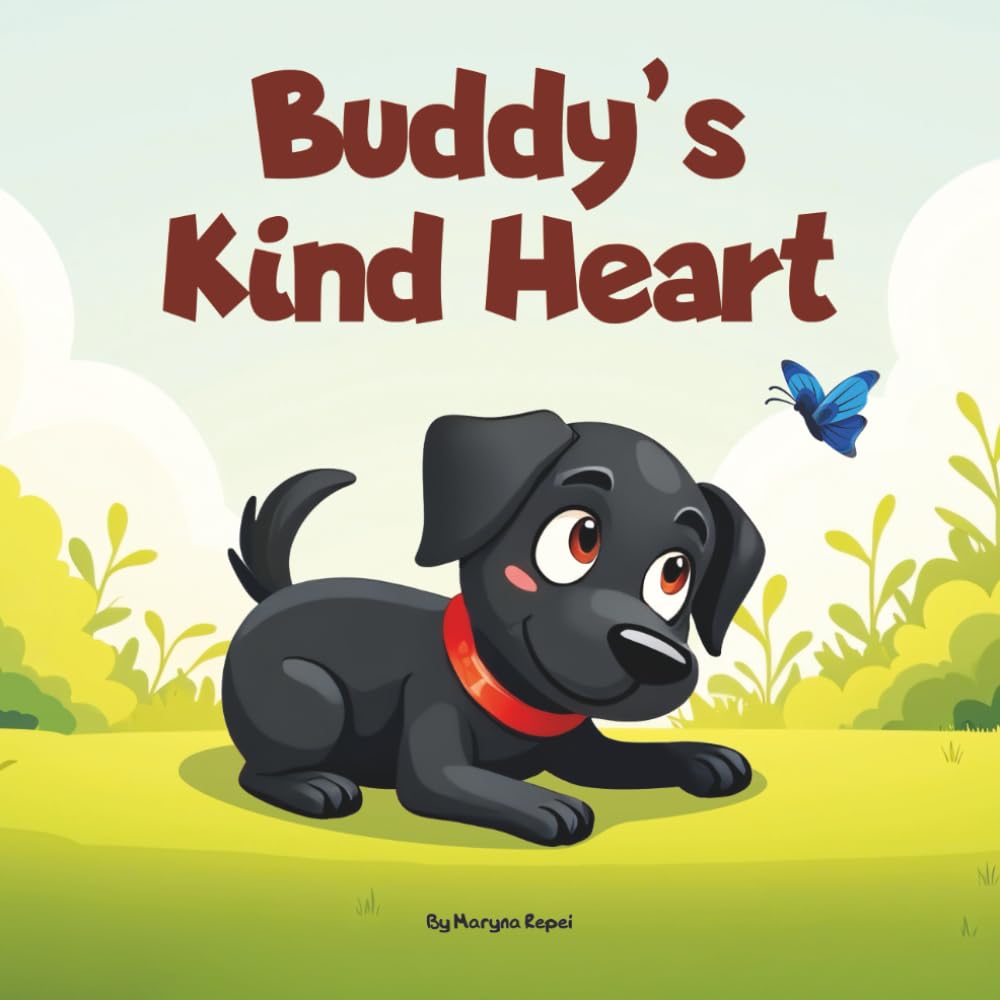 Buddy's Kind Heart (Buddy’s Big-Hearted Adventures)