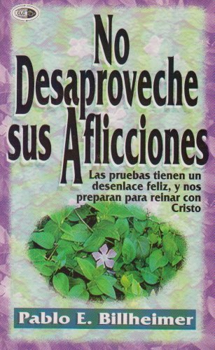 No Desaproveche Sus Aflicciones (Spanish Editio... B01F7YATNQ Book Cover