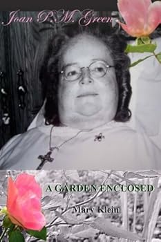 Joan P.M. Green A Garden Enclosed