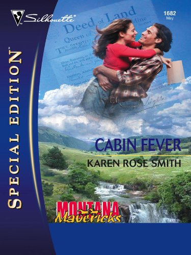 Cabin Fever (Montana Mavericks: Gold Rush Grooms Book 5)