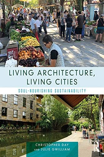 Living Architecture, Living Cities: Soul-Nourishing Sustainability