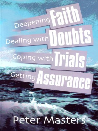 Faith, Doubts, Trials and Assurance