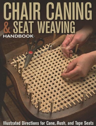 Chair Caning & Seat Weaving Handbook: Illustrated Directions for Cane,