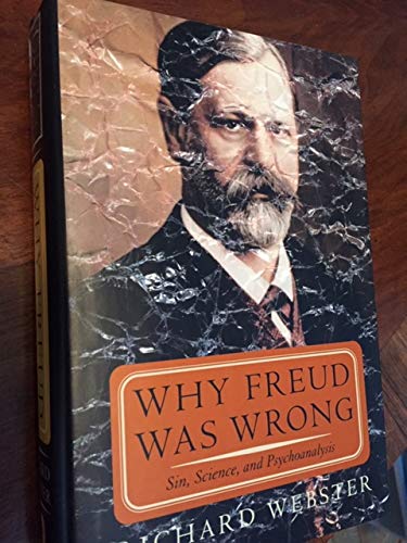 Why Freud Was Wrong: Sin, Science, And Psychoanalysis