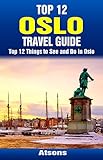 Top 12 Things to See and Do in Oslo - Top 12 Oslo Travel Guide