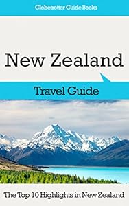 New Zealand Travel Guide: The Top 10 Highlights in New Zealand (Globetrotter Guide Books)