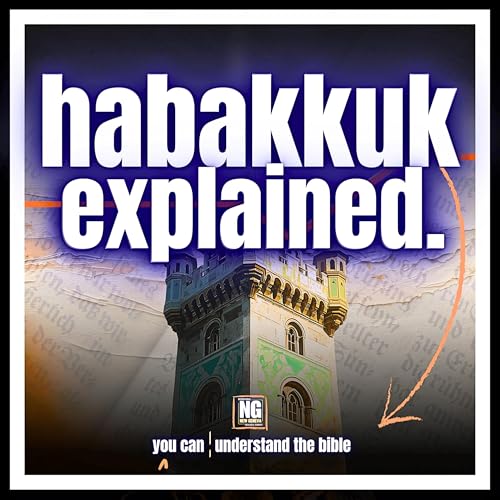 Habakkuk Explained: A Bible Study Podcast Por Dr. Toby Holt arte de portada