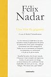 nadar baudelaire 1855  Una vita da gigante. Ediz. illustrata