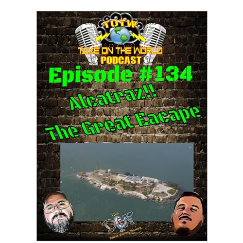 『The Great Escape from Alcatraz: Unraveling the Mystery | TOTW Podcast』のカバーアート