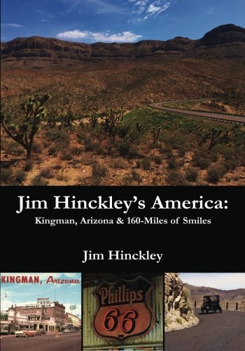 Jim Hinckley's America: Kingman, Arizona & 160 Miles of Smiles