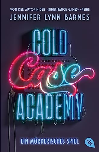 Cold Case Academy - Ein Mörderisches Spiel: Der Auftakt Der Fesselnden Thriller-Reihe Der-Bestsellerautorin Der 'The Inheritance Games': 1