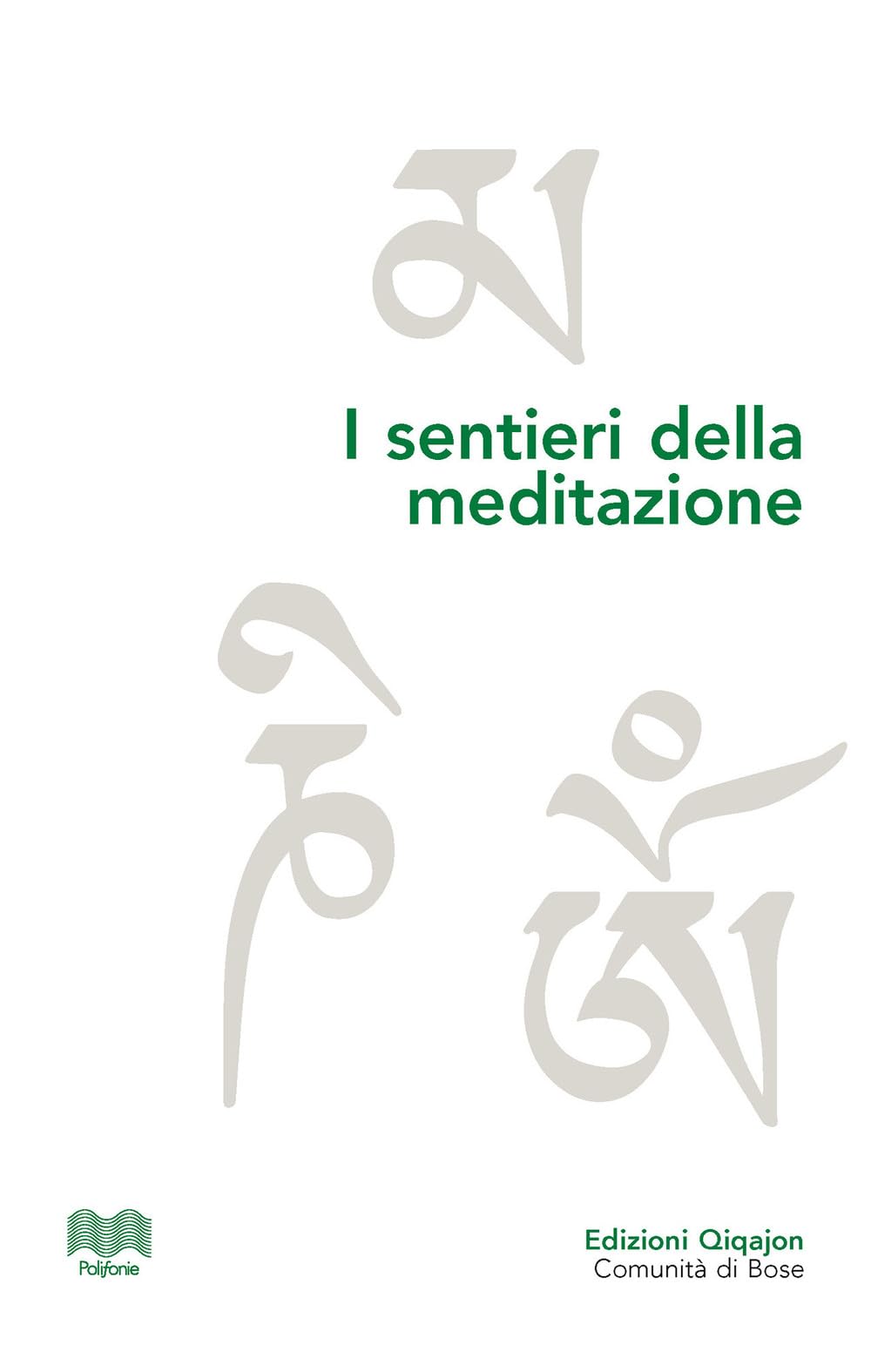 I Sentieri Della Meditazione. Vie Cristiane, Induiste E Buddhiste - 4