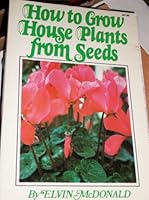 How to grow house plants from seeds 0884053504 Book Cover