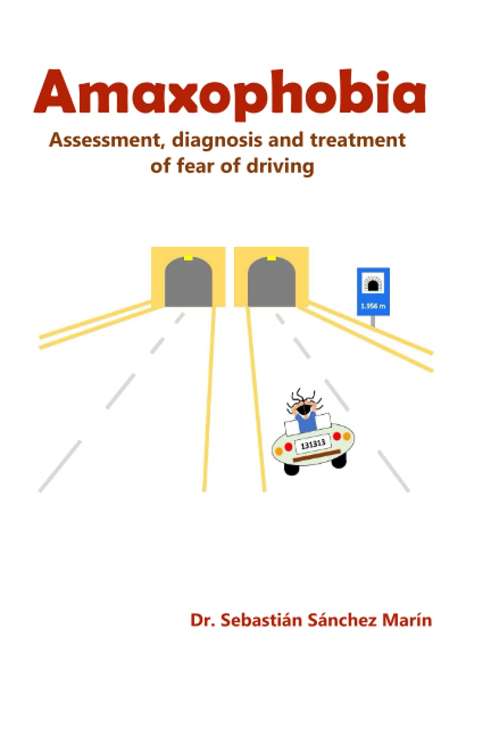 Amaxophobia: Assessment, diagnosis and treatment of fear of driving