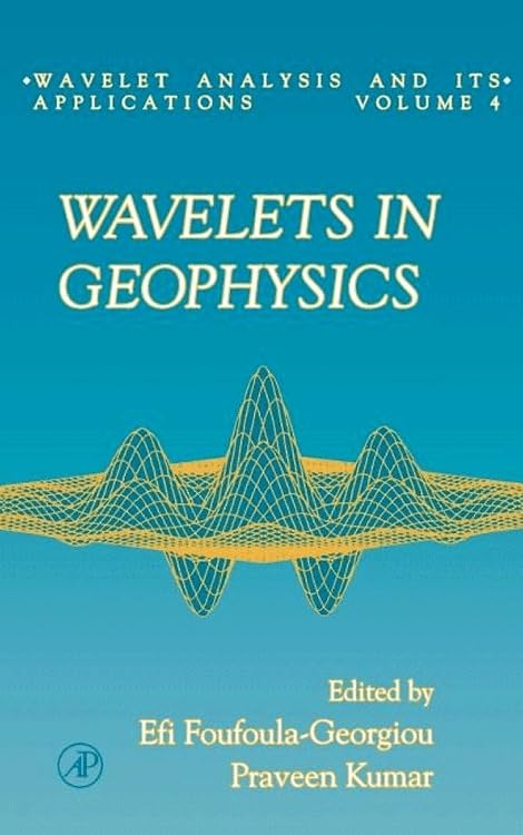 Wavelets in Geophysics, Volume 4 (Wavelet Analysis and Its Applications)