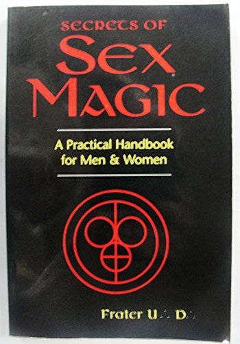 Secrets of the German Sex Magicians: A Practical Handbook for Men and Women (Llewellyn's Tantra & Sexual Arts Series)