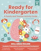 Ready for Kindergarten: A Complete Family and Teacher Activity Guide - Academic Preparation and Social-Emotional Development 1961355205 Book Cover