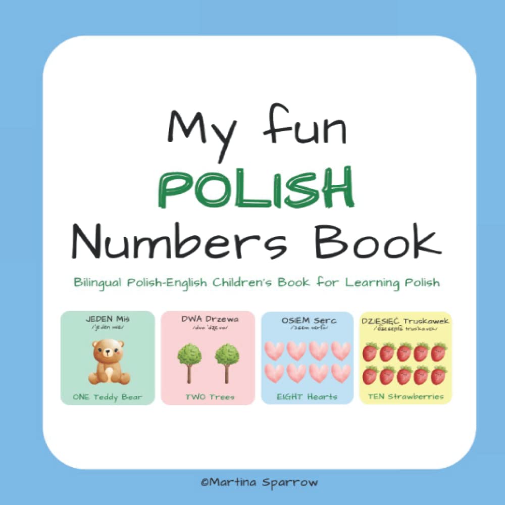 My Fun Polish Numbers Book: Bilingual Polish English Childrens Book for Learning Polish