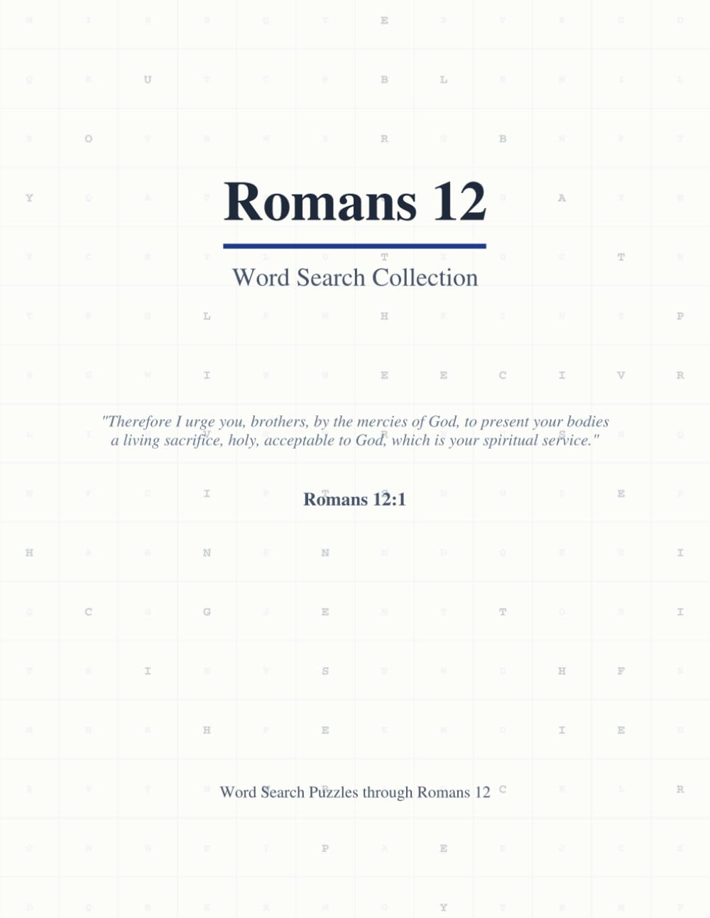 Romans 12 Word Search: A Verse-by-Verse Bible Puzzle Book Covering Every Word (Large Print with Answers) (Bible Word Search Romans: A Verse-by-Verse ... Word of Romans (Large Print with Answers))