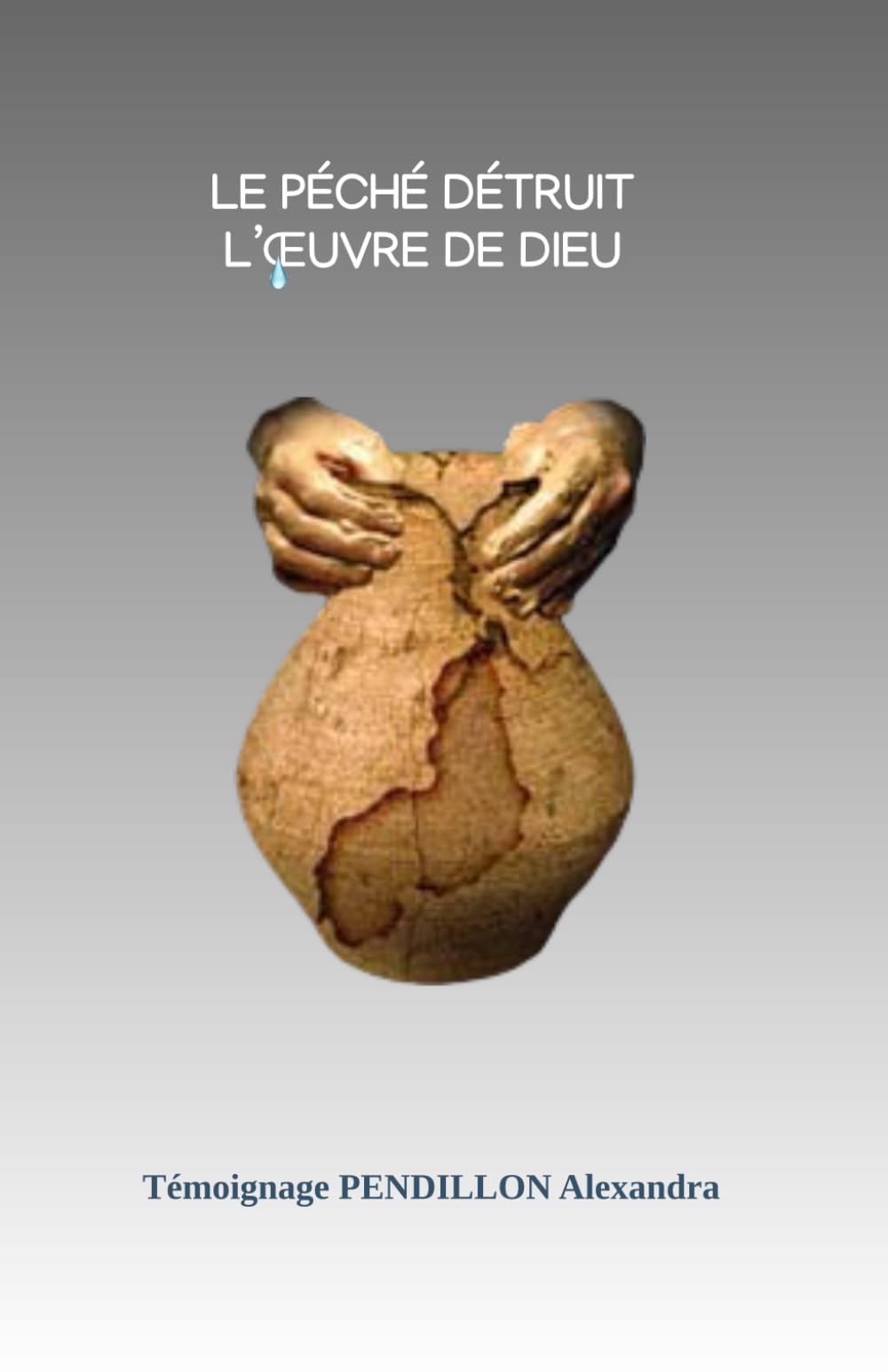 Le péché détruit l'oeuvre de Dieu