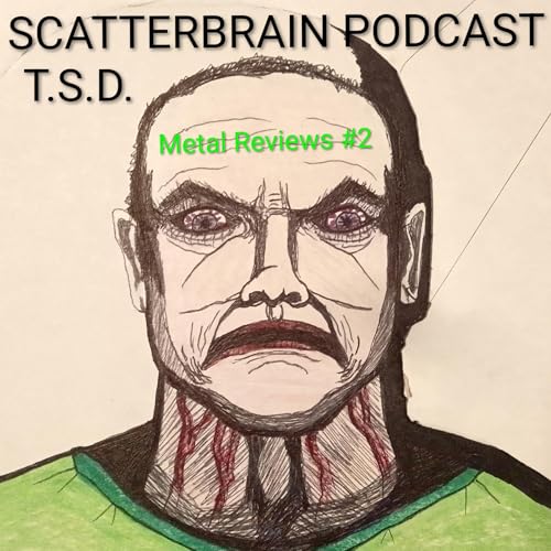 Scatterbrain Podcast - Metal Reviews #2 cover art