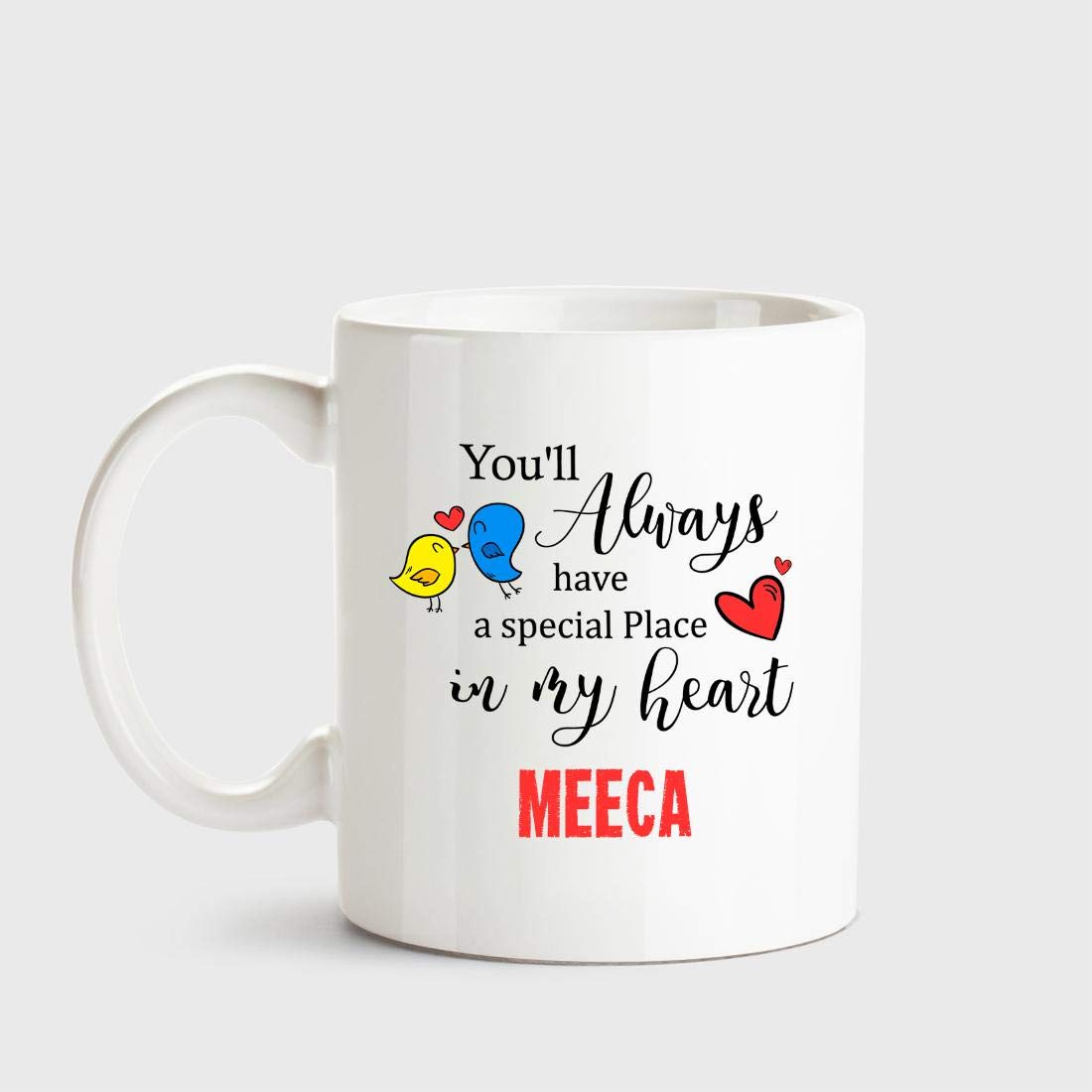 Huppme Meeca Always Have a Special Place in My Heart Love White Coffee Name Ceramic Mug