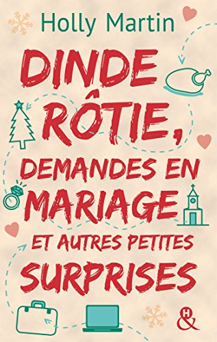 Télécharger Dinde rôtie, demandes en mariage et autres petites surprises (&H) Francais PDF