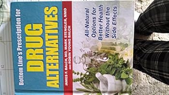 Hardcover By Robin Young ND Balch James F. MD Balch Mark ND Ste Bottom Line's Prescription for Drug Alternatives : All-Natural Options for Better Health Without the [Hardcover] Book