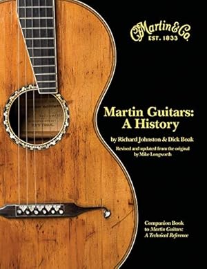 Martin Guitars: A History | Guitar Reference Book for Musicians Collectors and Historians | Hardcover Music Guide Featuring Photos Stories and Craftsmanship | Acoustic and Electric Guitar Legacy Book