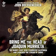 Bring Me the Head of Joaquin Murrieta Audiolibro Por John Boessenecker arte de portada