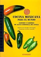 Cocina Mexicana Para Todo El Mundo: Saberes Y Sabores De Alicia Gironella De'Angeli 8424127536 Book Cover