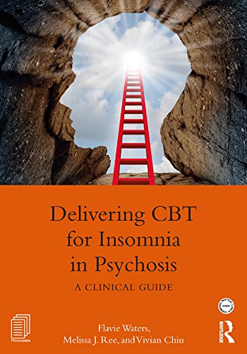 Delivering CBT for Insomnia in Psychosis: A Clinical Guide (Practical Clinical Guidebooks)