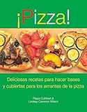 Pizza! (Pizza): Deliciosas recetas para hacer basos y cubiertas para los amantes de la pizza (Spanish Edition) by Cuthbert, Pippa, Cameron Wilson, Lindsay (2007) Paperback