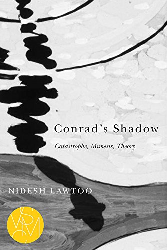 Conrad's Shadow: Catastrophe, Mimesis, Theory (Studies in Violence, Mimesis, and Culture)