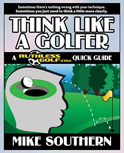 Think Like a Golfer: A RuthlessGolf.com Quick Guide