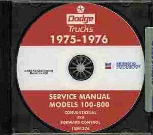 1975 1976 DODGE TRUCK REPAIR SHOP & SERVICE MANUAL CD. 100, 200, 300, 500, 600, 700, 800, D, S, W, Pickup, Forward Control, Conventional, School