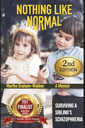 Nothing Like Normal: Surviving A Sibling's Schizophrenia