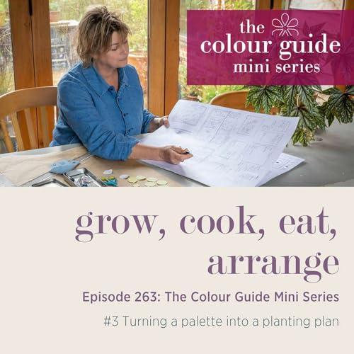 The Colour Guide Mini Series #3: Turning a palette into a planting plan - Episode 263 Podcast Por  arte de portada