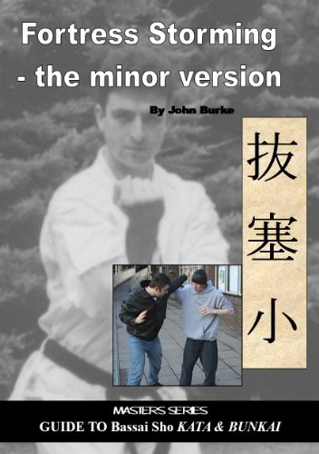 Fortress Storming - the minor version - Masters Series Guide to Bassai Sho Kata & Bunkai