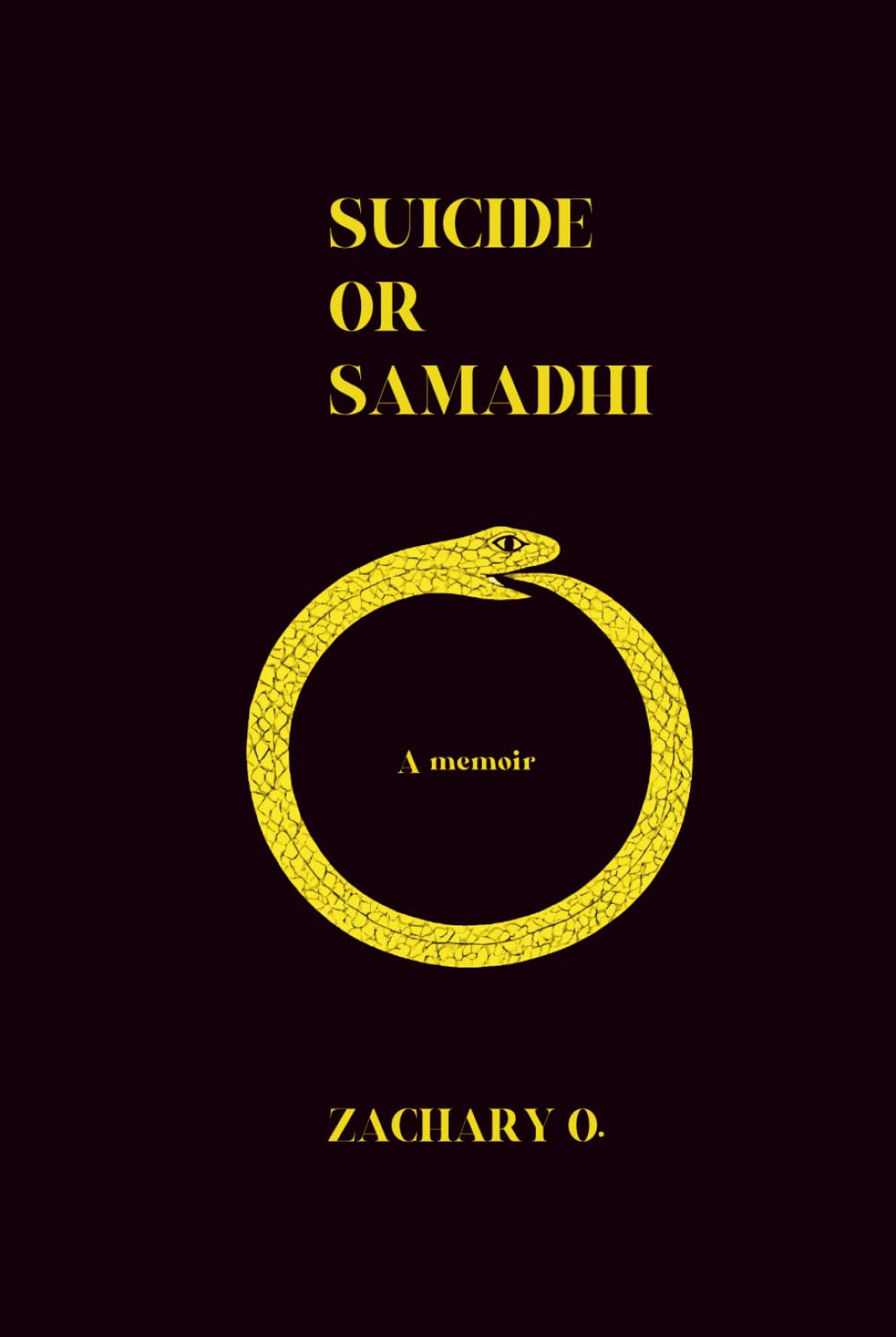Suicide or Samadhi: A Memoir of Dying Before You Die