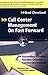 Call Center Management on Fast Forward: Succeeding in Today's Dynamic Customer Contact Environment (2nd Edition)