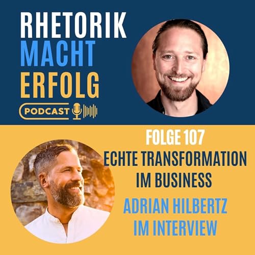 #107 - Echte Transformation im Business - Adrian Hilbertz im Interview