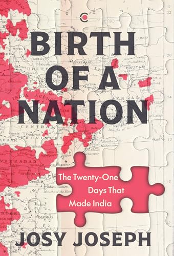 Image of Birth of a Nation: The Twenty-One Days That Made India