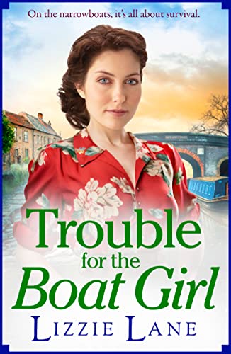 Trouble for the Boat Girl: A page-turning family saga from bestseller Lizzie Lane (English Edition)