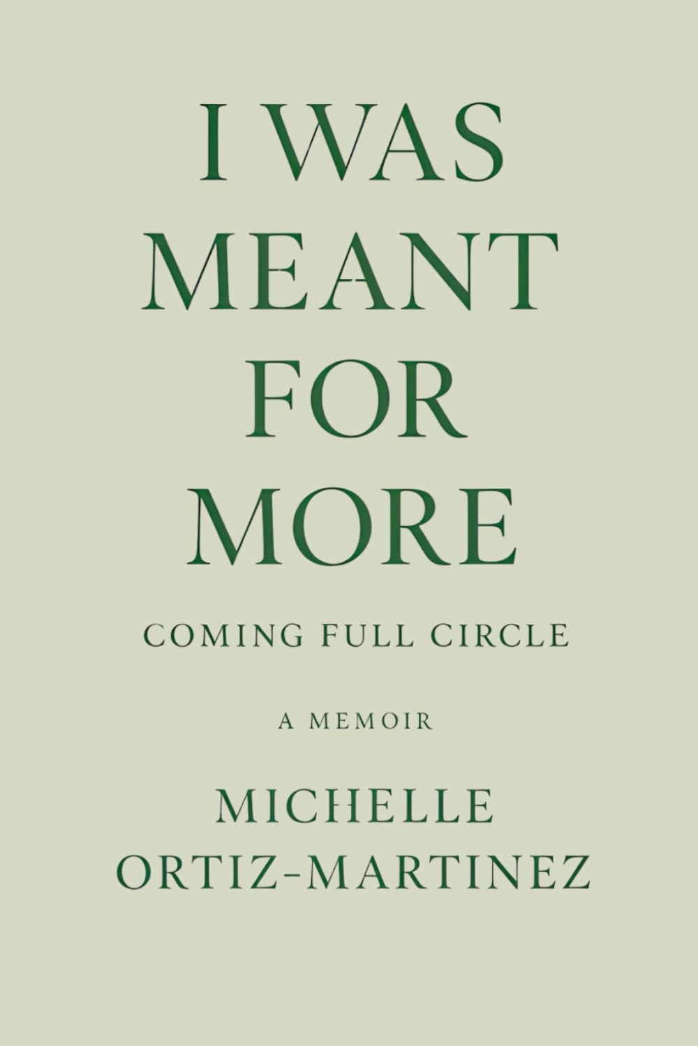 I Was Meant for More, Coming Full Circle: Biography & Autobiography → Personal Memoirs Body, Mind & Spirit → Inspiration & Personal Growth Self-Help →