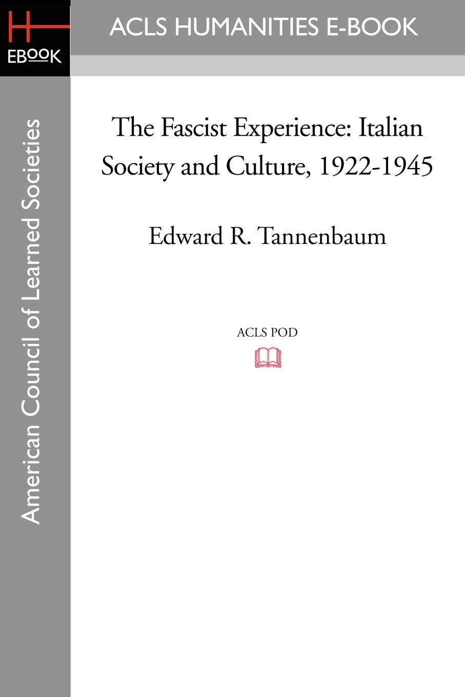 The Fascist Experience: Italian Society and Culture, 1922-1945