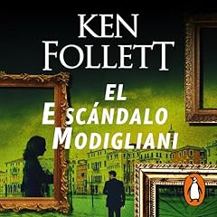 El escándalo Modigliani [The Modigliani Scandal] Audiolibro Por Ken Follett, Edith Marta Zilli Nunziati arte de portada
