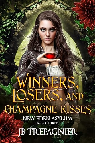Winners, Losers, and Champagne Kisses (New Eden Asylum Book 3)