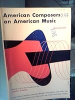 American Composers on American Music a Symposium B000I32MKA Book Cover